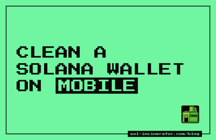 How to Clean a Solana Wallet on Mobile