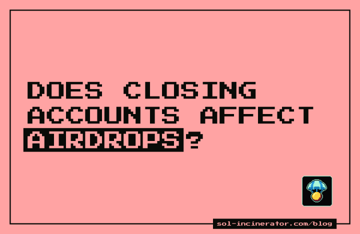 Does Closing Solana Token Accounts Affect Airdrops?
