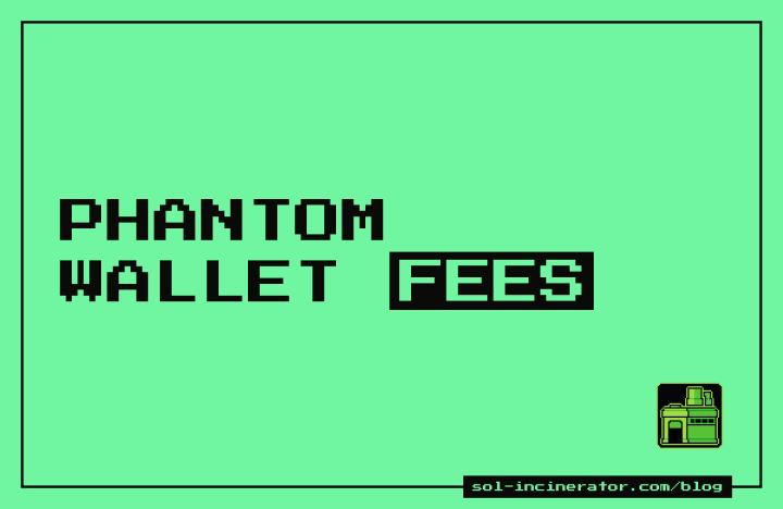 Phantom Wallet Fees: What Phantom Charges on Solana